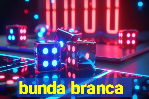 bunda branca